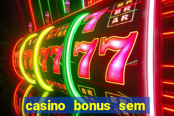 casino bonus sem depósito 2024