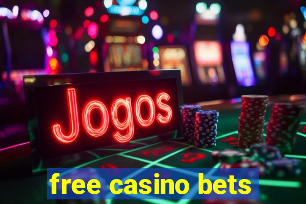 free casino bets