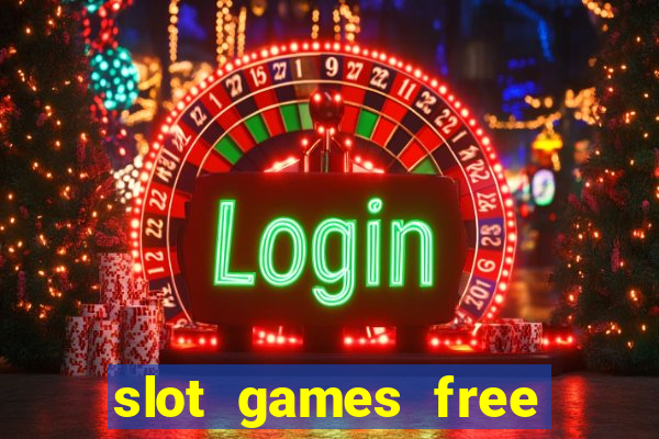 slot games free with bonus