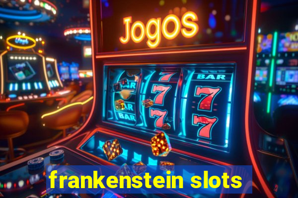 frankenstein slots