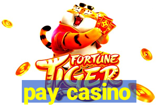 pay casino