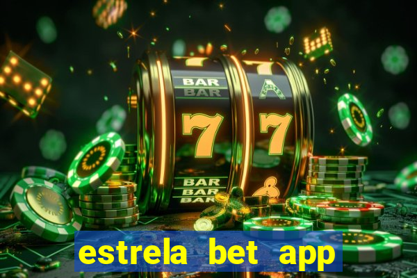 estrela bet app login entrar