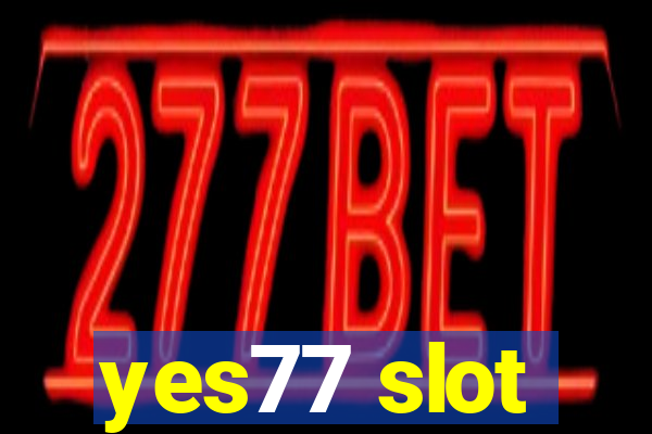 yes77 slot