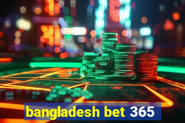 bangladesh bet 365