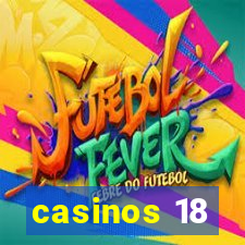 casinos 18