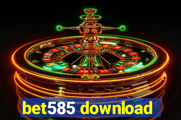 bet585 download