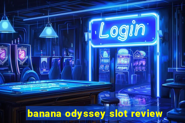 banana odyssey slot review