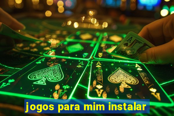 jogos para mim instalar