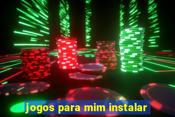 jogos para mim instalar