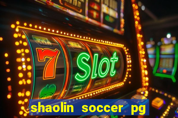 shaolin soccer pg soft demo