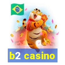 b2 casino