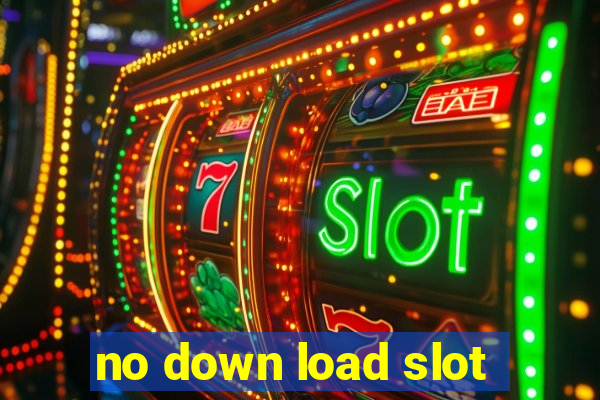 no down load slot