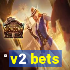 v2 bets