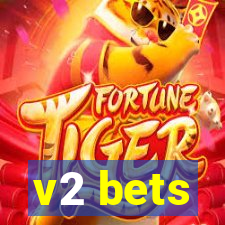 v2 bets