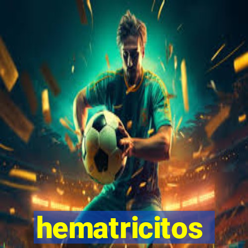 hematricitos