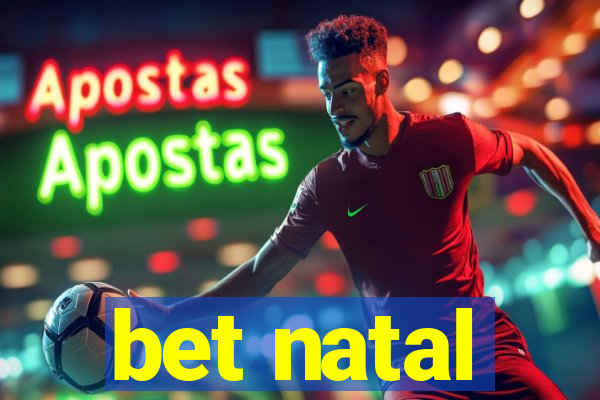 bet natal