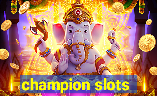 champion slots