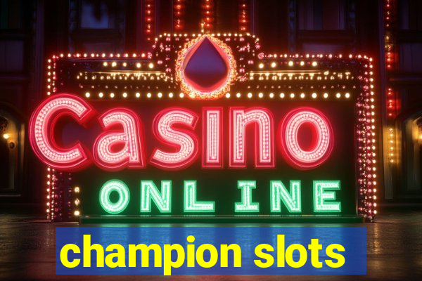 champion slots