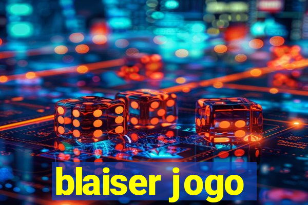 blaiser jogo