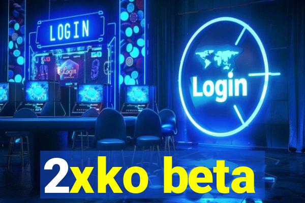 2xko beta