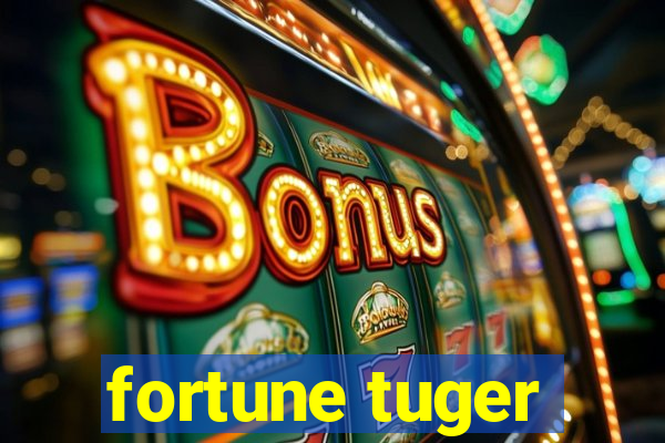 fortune tuger