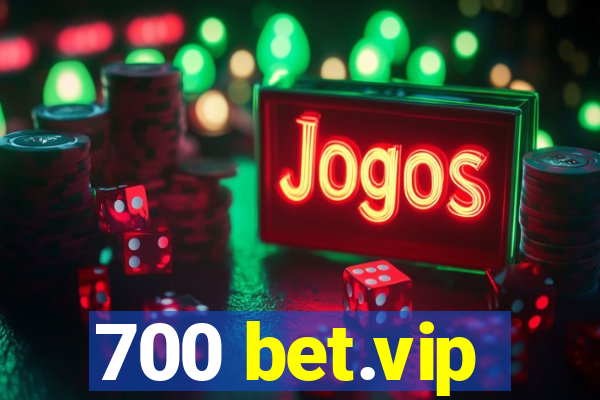 700 bet.vip