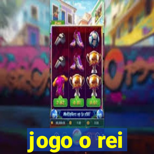 jogo o rei