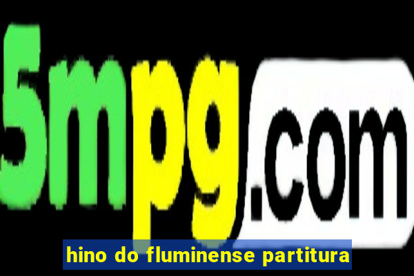 hino do fluminense partitura