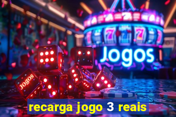 recarga jogo 3 reais