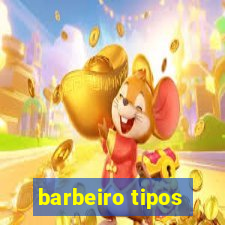 barbeiro tipos