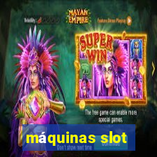 máquinas slot