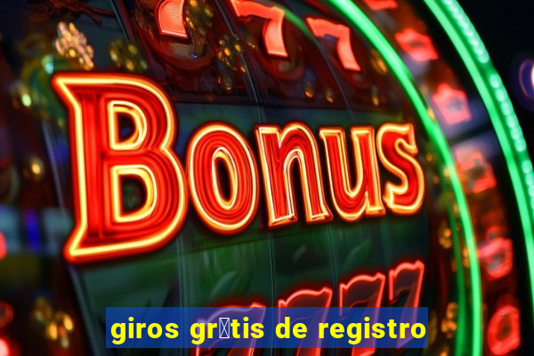 giros gr谩tis de registro