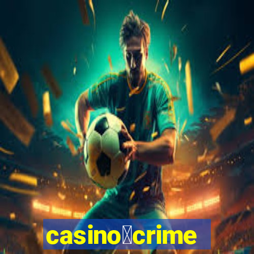 casino茅crime