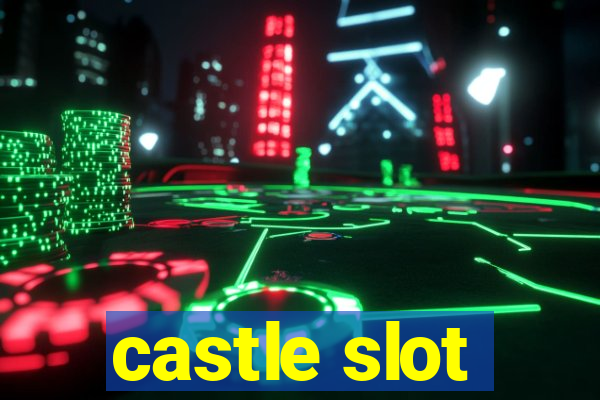 castle slot