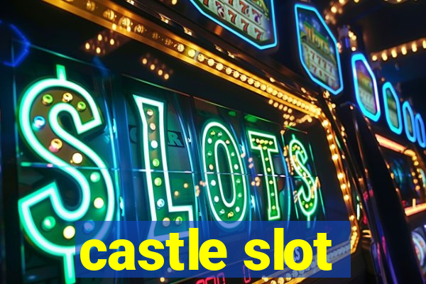 castle slot