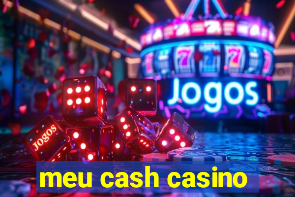 meu cash casino