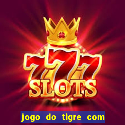 jogo do tigre com 1 real