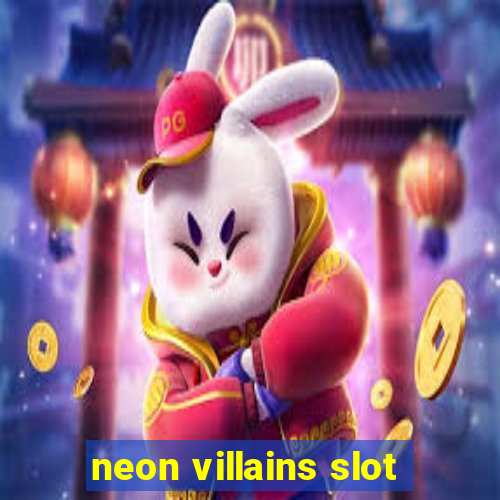 neon villains slot