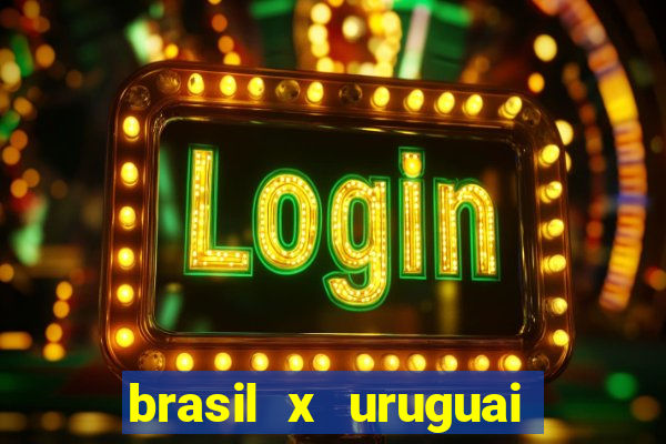 brasil x uruguai ao vivo multicanais