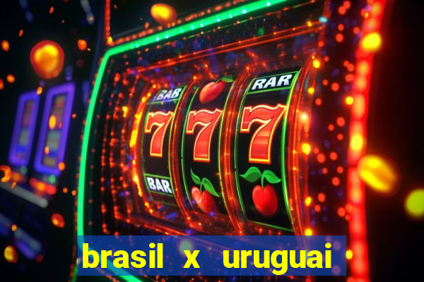 brasil x uruguai ao vivo multicanais