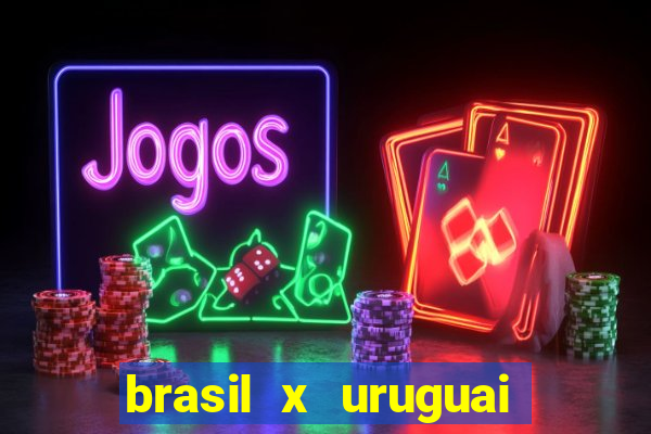 brasil x uruguai ao vivo multicanais