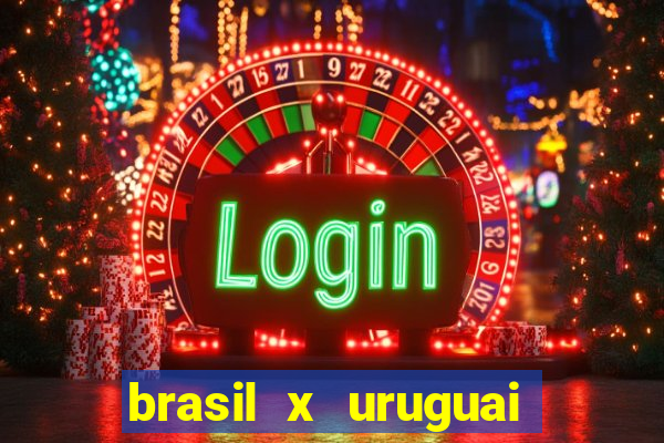 brasil x uruguai ao vivo multicanais