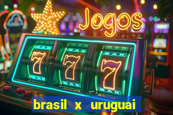 brasil x uruguai ao vivo multicanais