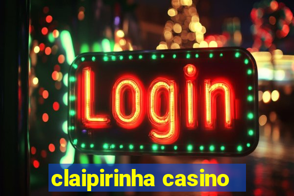 claipirinha casino