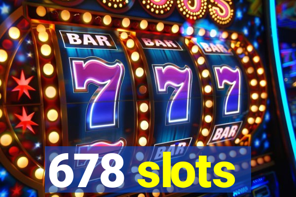 678 slots