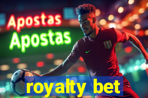 royalty bet