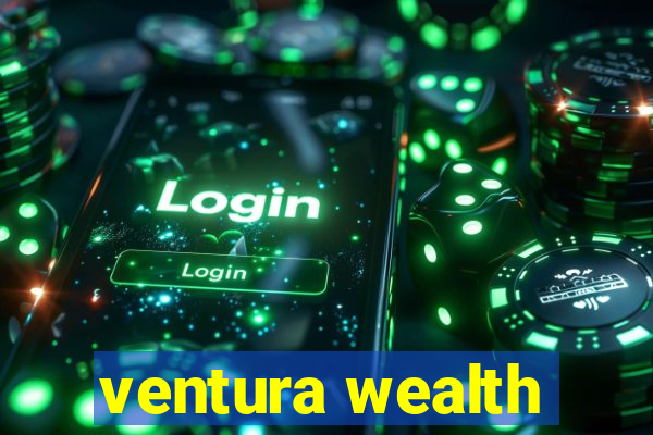 ventura wealth