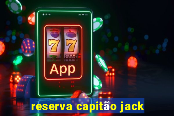 reserva capitão jack