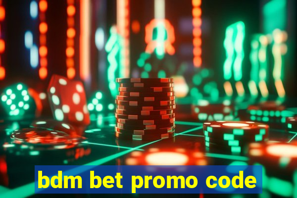 bdm bet promo code