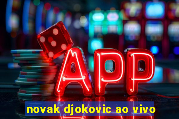 novak djokovic ao vivo